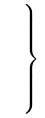 \scriptstyle {\left.{\begin{matrix}\ \\\\\ \\\ \ \end{matrix}}\right\}\,}